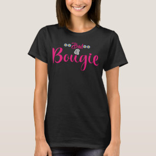 Boujee Bad und Bougie T-Shirt