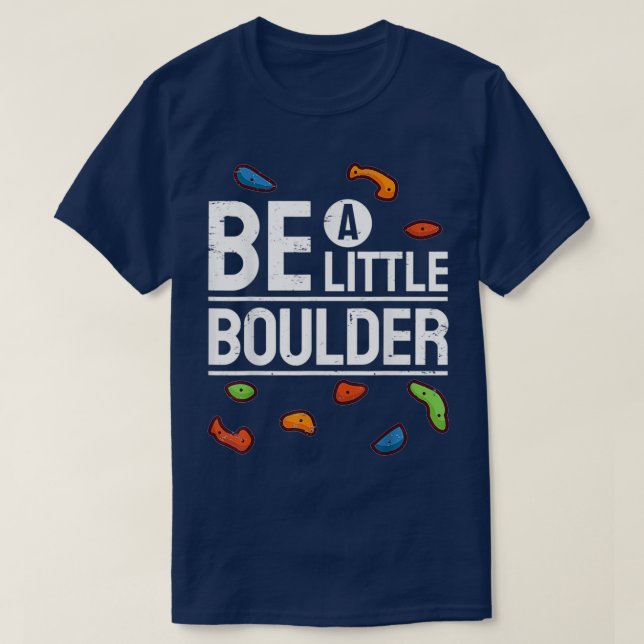 Bouldering Climbing Gym Climber I be Boulder T-Shirt (Design vorne)