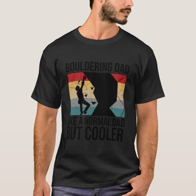 Bouldering Dad Boulderer Bouldering Boulder T-Shirt (Vorderseite)