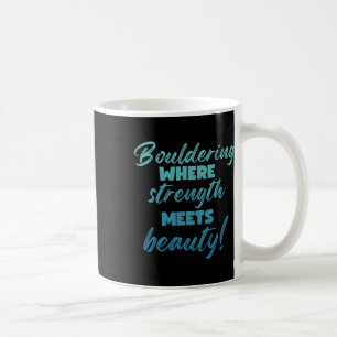 Bouldering, wo Kraft auf Schönheit trifft Bouldere Kaffeetasse