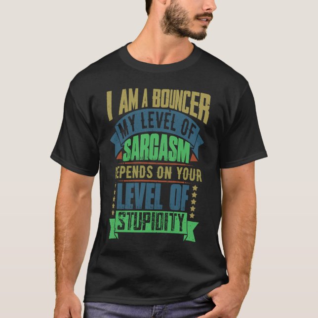 Bouncer Idea Sarcasm Joke Bouncers T-Shirt (Vorderseite)