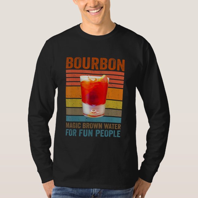 Bourbon Definition Magic Brown Water For Fun Peopl T-Shirt (Vorderseite)