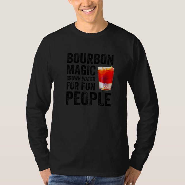 Bourbon Definition Magic Brown Water For Fun Peopl T-Shirt (Vorderseite)