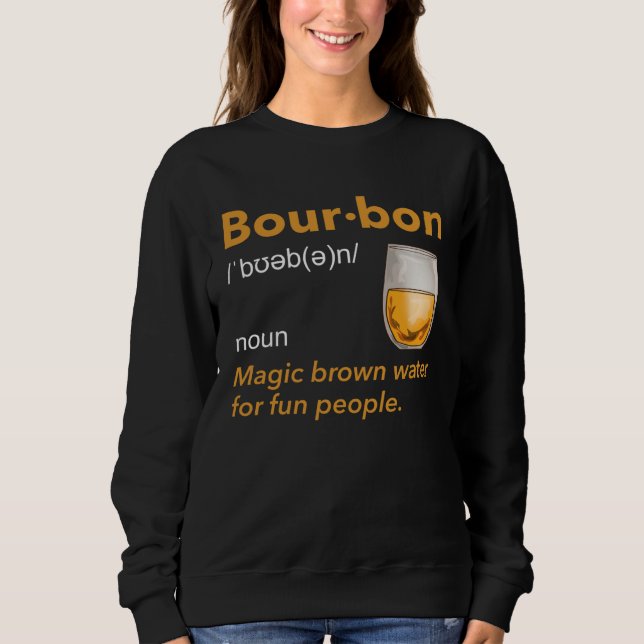 Bourbon Definition Whiskey Drinking Quote  Idea  1 Sweatshirt (Vorderseite)