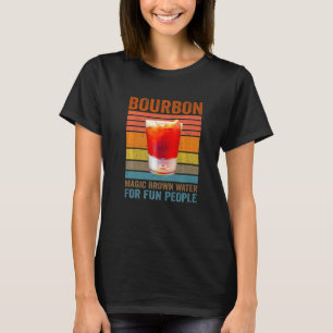 Bourbon-Definition Zauber Braunes Wasser Für Spaß T-Shirt