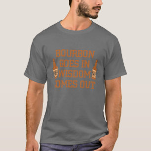 Bourbon geht hinein T-Shirt