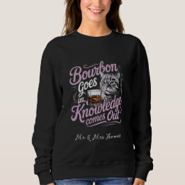 Bourbon geht hinein, Weisheit kommt aus perfektem Sweatshirt
