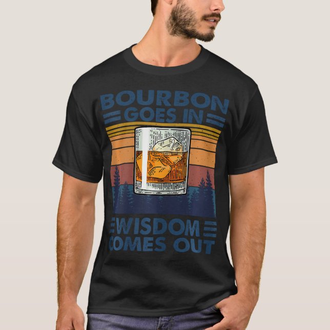 Bourbon geht in Weisheit kommt aus Bourbon trinken T-Shirt (Vorderseite)