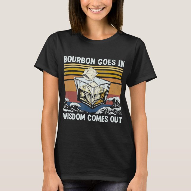 Bourbon Goes In Wisdom Comes Out 1970s Retro T Shi T-Shirt (Vorderseite)