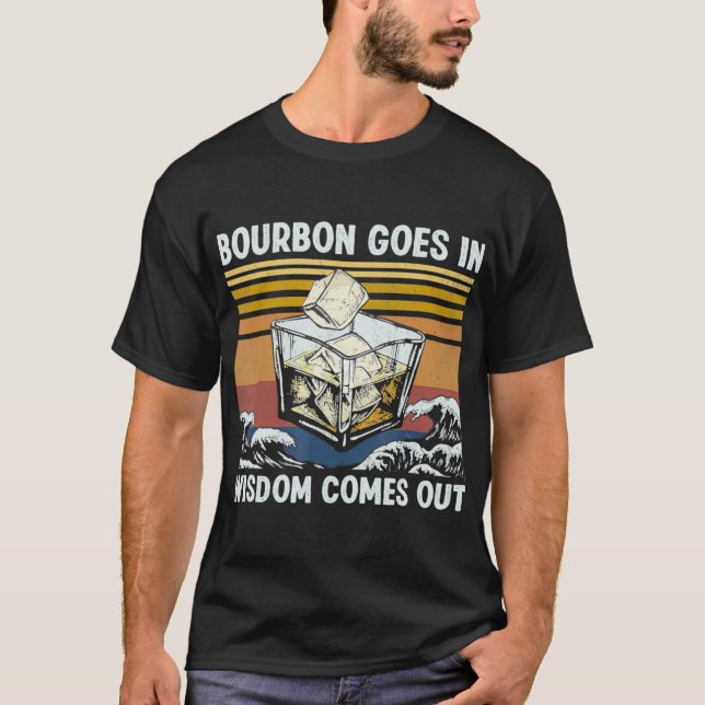 Bourbon Goes In Wisdom Comes Out 1970s Retro T Shi T-Shirt (Vorderseite)