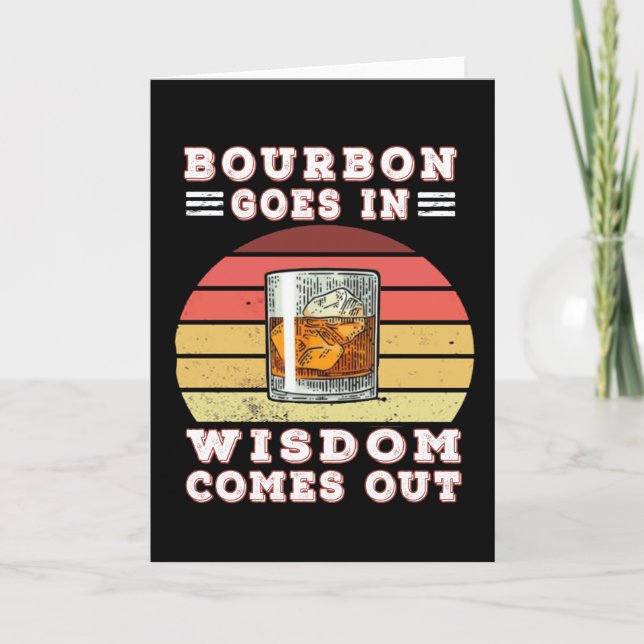 Bourbon goes in wisdom comes out karte (Vorderseite)