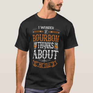 Bourbon ich frage mich, ob Bourbon auch über mich  T-Shirt