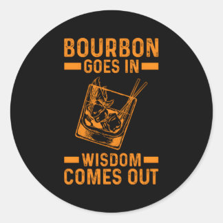 Bourbon kommt in Weisheit heraus Runder Aufkleber