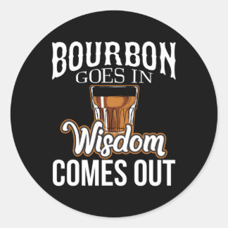 Bourbon kommt in Weisheit heraus Runder Aufkleber