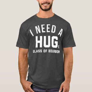 Bourbon Liebhaber Geschenke brauchen ein riesiges  T-Shirt