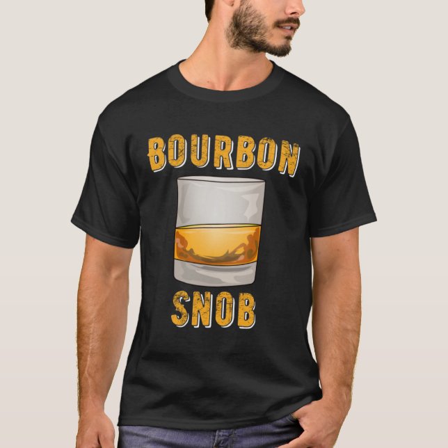 Bourbon Snob  Whiskey Drinker T-Shirt (Vorderseite)