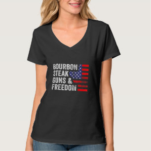 Bourbon Steak Guns Freedom Usa Flag Whiskey Patrio T-Shirt