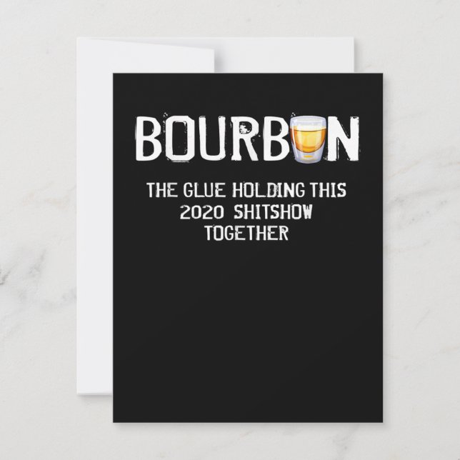 Bourbon The Glue Holding This 2020 Shitshow Dankeskarte (Vorderseite)