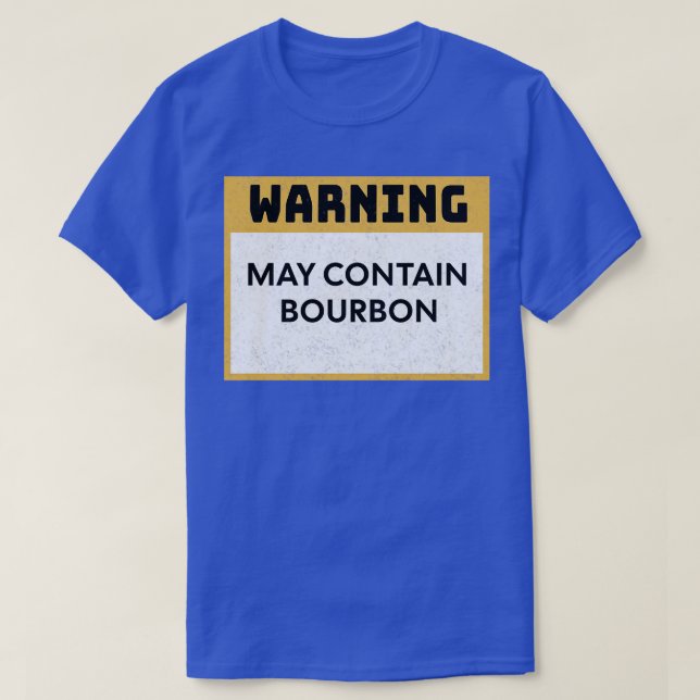 Bourbon-Warnung kann Bourbon enthalten T-Shirt (Design vorne)
