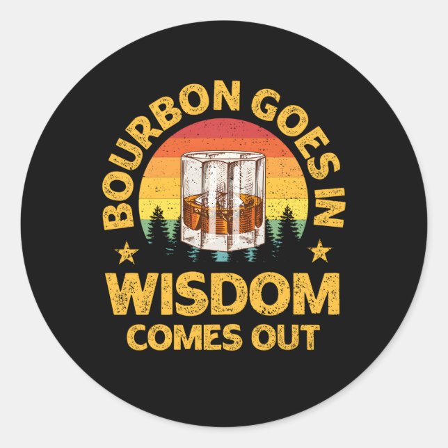 Bourbon wird Bourbon Whiskey zitieren Runder Aufkleber (Vorderseite)