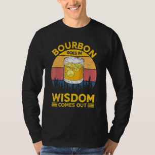 Bourbon wird für Männer in Weisheit geboren W T-Shirt