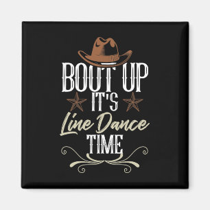 Bout It's Line Dance Time - Line Dancing Magnet