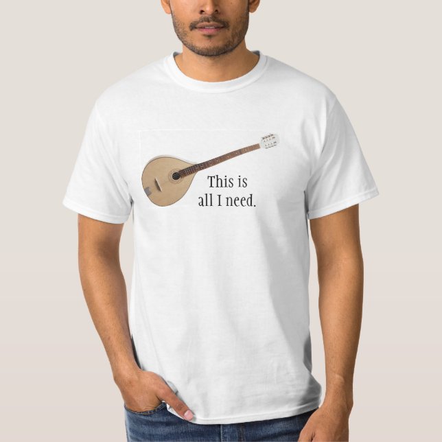 BOUZOUKI: dieses ist alles, das ich benötige T-Shirt (Vorderseite)