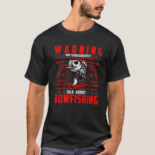Bow Fishing Bow Fisherman Funny Sprichwort T-Shirt
