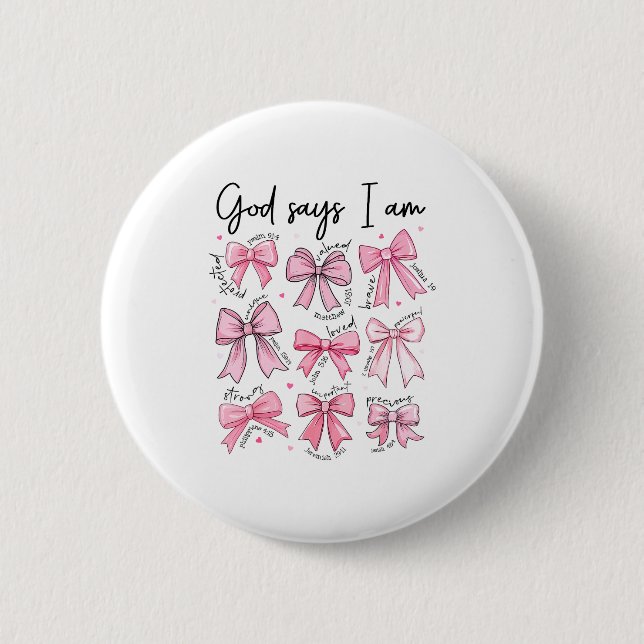 Bow God Say I Am Christian Girl Teen Women Bible V Button (Vorderseite)