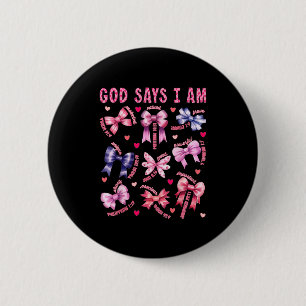 Bow Gott sagt ich bin christliches Mädchen Teenage Button