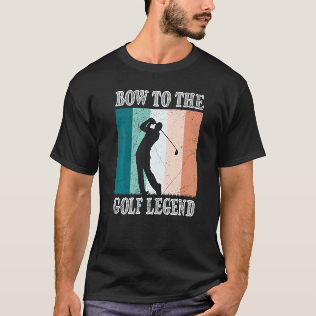 Bow To The Golf Legend Golfer Golfer T-Shirt (Vorderseite)