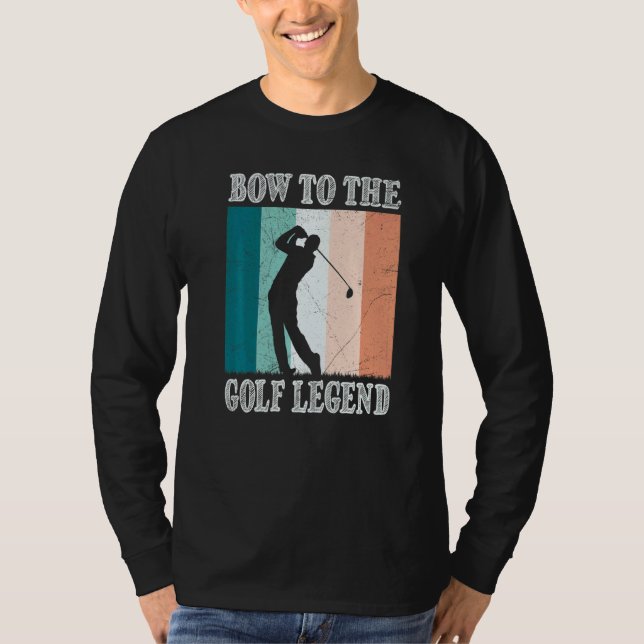 Bow To The Golf Legend Golfer Golfer T-Shirt (Vorderseite)