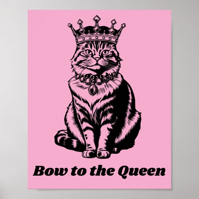 Bow to the Queen - Cat Queen of Everything Poster (Vorne)