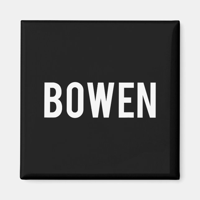 Bowen - Cool New Funny Name Fan Gift Tee  Magnet (Vorne)