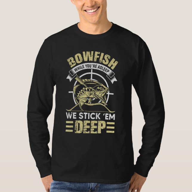 Bowfish treibt sie an Deep Shirt Idee (Vorderseite)