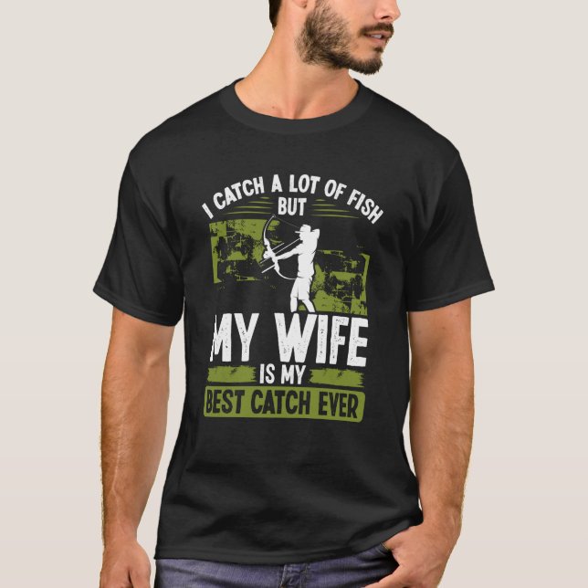 Bowfisher Best Catch of Life Marriage Engagement B T-Shirt (Vorderseite)