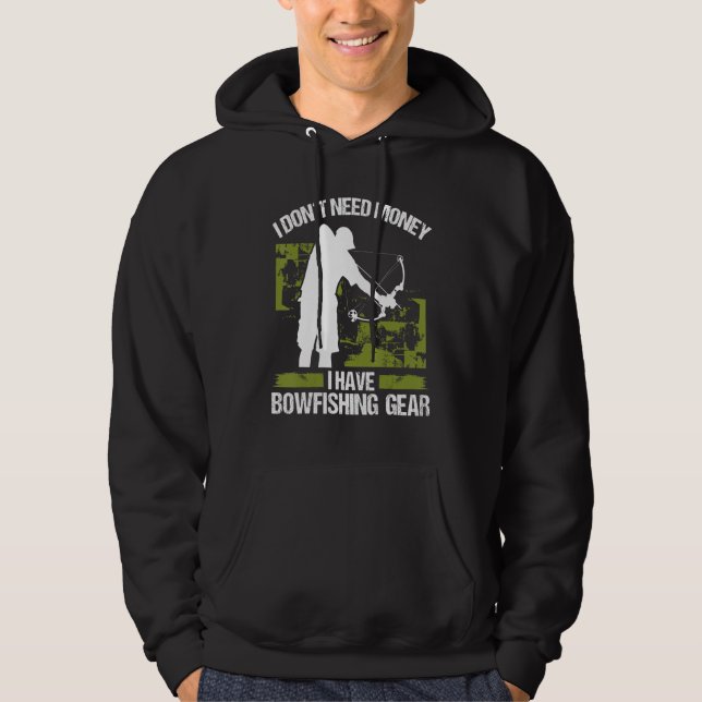 Bowfisher I dont need Money Bowhunter Airboat Bowf Hoodie (Vorderseite)