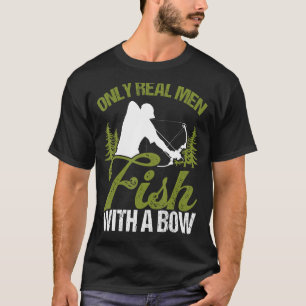 Bowfisher nur echte Männer Fischen mit einem Bow H T-Shirt