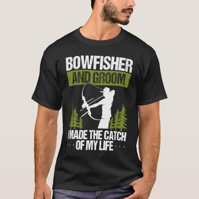 Bowfishing Groom Catch of my Life Bowfisher Hunter T-Shirt (Vorderseite)