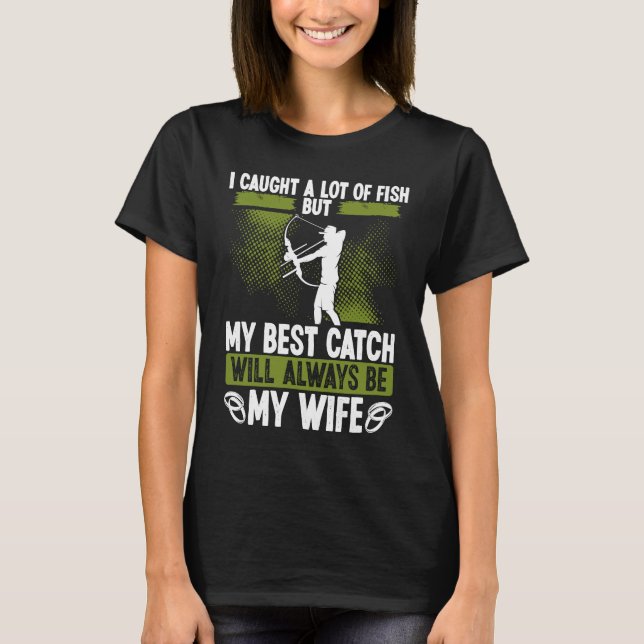 Bowfishing Husband Best Catch Bowfisher for Men Bo T-Shirt (Vorderseite)