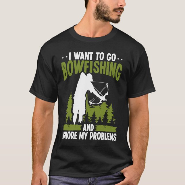 Bowfishing ignore my problems Bowfisher Archer Bow T-Shirt (Vorderseite)