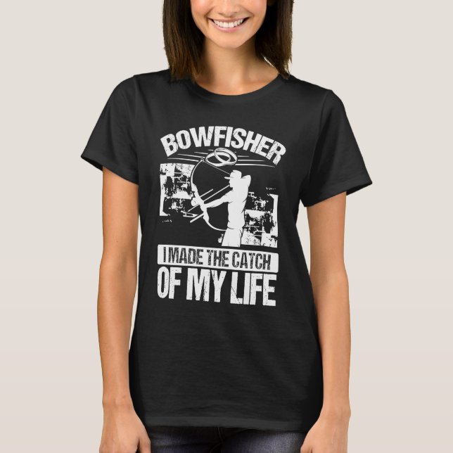 Bowfishing Marriage Catch of my Life Groom Bowfish T-Shirt (Vorderseite)
