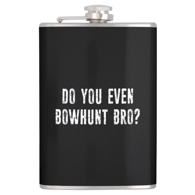Bowhunt du sogar Bro? Flachmann (Vorderseite)