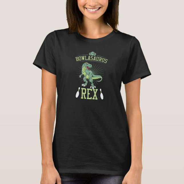 Bowlasaurus Rex Rex Bowling Dinosaur Bowl A Sauru T-Shirt (Vorderseite)
