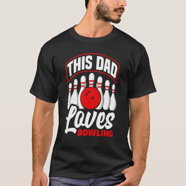 Bowler Dad This Dad Loves Bowling Bowl T-Shirt (Vorderseite)