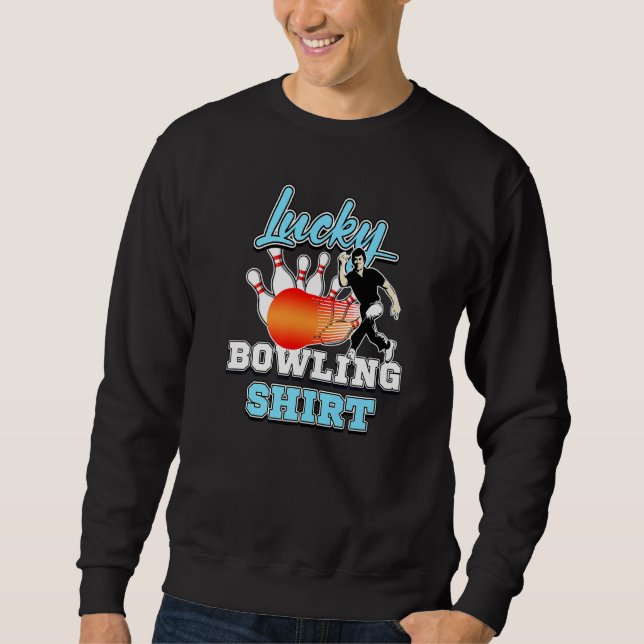 Bowler Humor Lucky Bowling Tenpin Game Player 1 Sweatshirt (Vorderseite)