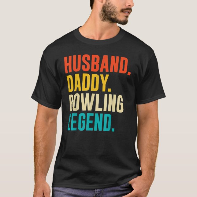 Bowler Husband Daddy Bowling Legend Father's Day T-Shirt (Vorderseite)