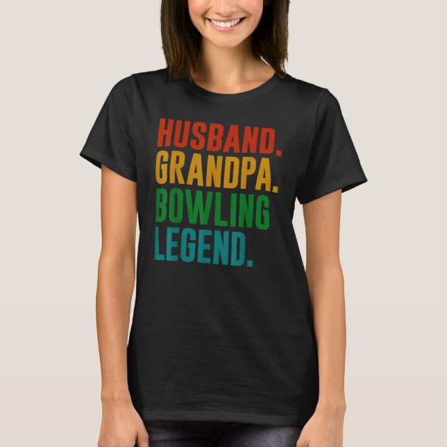 Bowler Husband Grandpa Bowling Legend Father's Day T-Shirt (Vorderseite)