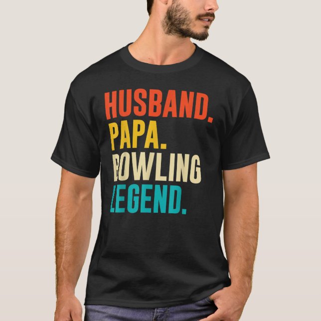 Bowler Husband Papa Bowling Legend Father's Day T-Shirt (Vorderseite)