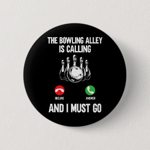 Bowler Lustig Die Bowlingbahn Ruft Und Ich Mu Button